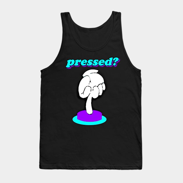 Pressed? Tank Top by Celly